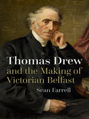 cover image of Thomas Drew and the Making of Victorian Belfast